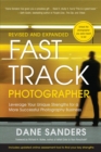 Image for Fast Track Photographer, Revised and Expanded Edition : Leverage Your Unique Strengths for a More Successful Photography Business