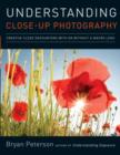 Image for Understanding close-up photography: creative close encounters with or without a macro lens