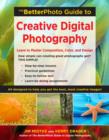 Image for The BetterPhoto guide to creative digital photography: learn to master composition, color, and design