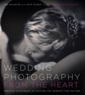 Image for Wedding photography from the heart: creative techniques to capture the moments that matter