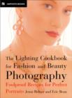 Image for Lighting cookbook for fashion and beauty  : foolproof recipes for taking perfect portraits