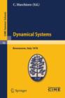 Image for Dynamical Systems : Lectures given at a Summer School of the Centro Internazionale Matematico Estivo (C.I.M.E.), held in Bressanone (Bolzano), Italy, June 19–27, 1978