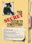 Image for The Secret Guide to Computers