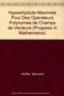 Image for Hypoellipticite Maximale pour des Operateurs Polynomes de Champs de Vecteurs