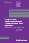 Image for Progress and Supercomputing in Computational Fluid Dynamics : Proceedings of U.S.-Israel Workshop, 1984