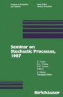 Image for Seminar on Stochastic Processes, 1987