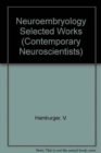Image for Neuroembryology : The Selected Papers
