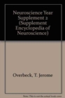 Image for Neuroscience Year : Supplement 2 to the Encyclopedia of Neuroscience