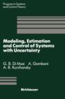 Image for Modeling, Estimation and Control of Systems with Uncertainty