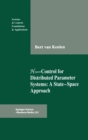 Image for H-Infinity Control for Distributed Parameter Systems : A State-Space Approach