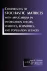Image for Comparisons of Stochastic Matrices with Applications in Information Theory, Statistics, Economics and Population Sciences