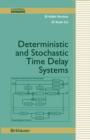 Image for Deterministic and Stochastic Time-Delay Systems