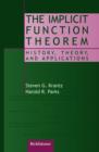 Image for The Implicit Function Theorem : History, Theory and Applications