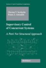 Image for Supervisory Control of Concurrent Systems : A Petri Net Structural Approach