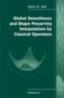 Image for Global smoothness and shape preserving interpolation by classical operators