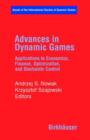 Image for Advances in dynamic games: applications to economics, finance, optimization, and stochastic control
