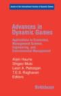 Image for Advances in dynamic games: applications to economics, management science, engineering, and environmental management