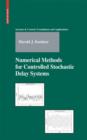 Image for Numerical Methods for Controlled Stochastic Delay Systems