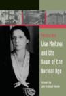 Image for Lise Meitner and the Dawn of the Nuclear Age