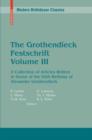Image for The Grothendieck Festschrift, Volume III : A Collection of Articles Written in Honor of the 60th Birthday of Alexander Grothendieck