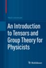 Image for An introduction to tensors and group theory for physicists
