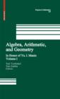 Image for Algebra, arithmetic, and geometry: in honor of Y.I. Manin