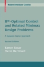 Image for Hinfinity-optimal Control and Related Minimax Design Problems: A Dynamic Game Approach