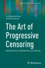 Image for The art of progressive censoring: applications to reliability and quality