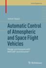 Image for Automatic control of atmospheric and space flight vehicles: design and analysis with MATLAB and Simulink