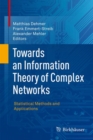 Image for Towards an information theory of complex networks: statistical methods and applications