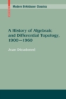 Image for A History of Algebraic and Differential Topology, 1900 - 1960