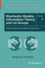 Image for Stochastic models, information theory, and lie groupsVolume 2,: Analytic methods and modern applications