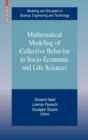 Image for Mathematical Modeling of Collective Behavior in Socio-Economic and Life Sciences