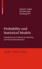 Image for Probability and statistical models: foundations for problems in reliability and financial mathematics
