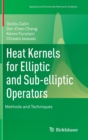 Image for Heat Kernels for Elliptic and Sub-elliptic Operators