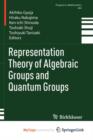 Image for Representation Theory of Algebraic Groups and Quantum Groups
