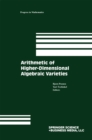 Image for Arithmetic of Higher-dimensional Algebraic Varieties