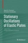 Image for Stationary Oscillations of Elastic Plates : A Boundary Integral Equation Analysis