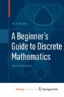 Image for A Beginner&#39;s Guide to Discrete Mathematics
