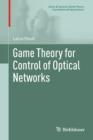 Image for Game theory for control of optical networks