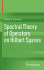Image for Spectral theory of operators on Hilbert space