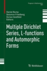 Image for Multiple Dirichlet series, L-functions and automorphic forms : v. 300