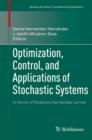 Image for Optimization, control, and applications of stochastic systems: in honor of Onesimo Hernandez-Lerma