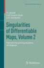 Image for Singularities of Differentiable Maps, Volume 2 : Monodromy and Asymptotics of Integrals