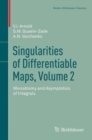 Image for Singularities of Differentiable Maps, Volume 2: Monodromy and Asymptotics of Integrals