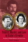 Image for Politics, Murder, and Love in Stalin&#39;s Kremlin : The Story of Nikolai Bukharin and Anna Larina