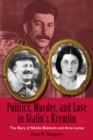 Image for Politics, murder, and love in Stalin&#39;s Kremlin: the story of Nikolai Bukharin and Anna Larina