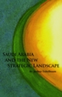 Image for Saudi Arabia and the New Strategic Landscape