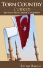 Image for Torn country: Turkey between secularism and Islamism