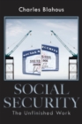 Image for Social Security : The Unfinished Work
